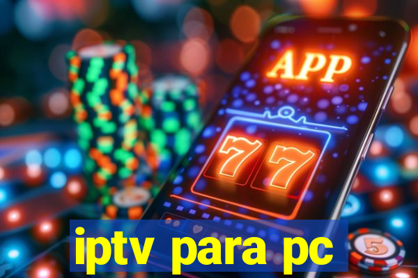 iptv para pc